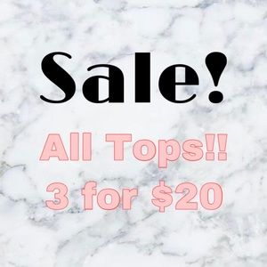 All Tops 3 for $20!!!